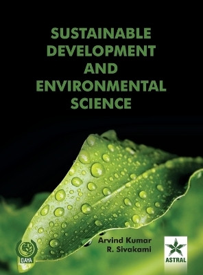 Sustainable Development and Environmental Science(English, Hardcover, Kumar Arvind, Sivakami R)