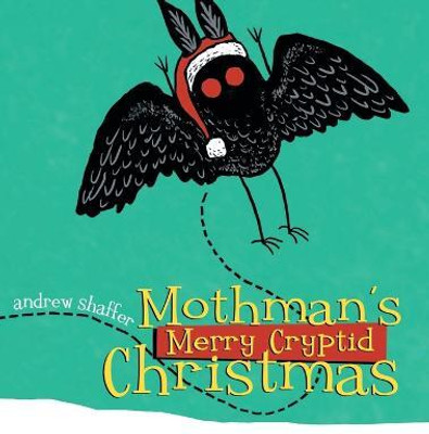 Mothman's Merry Cryptid Christmas(English, Hardcover, Shaffer Andrew)