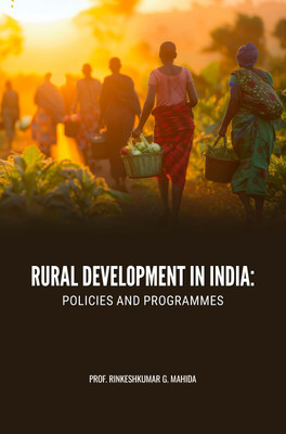 RURAL DEVELOPMENT IN INDIA: POLICIES AND PROGRAMMES(Paperback, Prof. Rinkeshkumar G. Mahida)