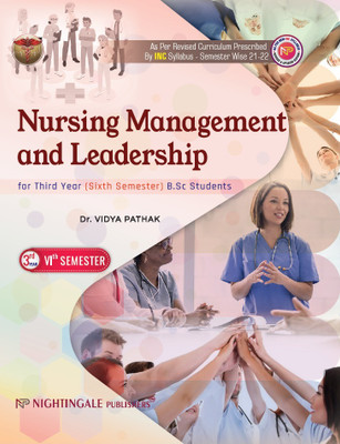 Nursing Management and Leadership for Third Year ( Sixth Semester ) B.Sc Students, 1/e 2024(Paperback, Vidya Pathak)