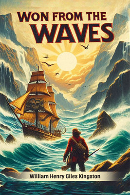 Won from the Waves(English, Paperback, Kingston William Henry Giles)