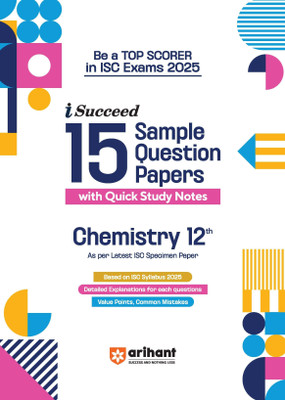 Arihant i Succeed ISC 15 Sample Papers Chemistry Class 12th for Exam 2024(English, Paperback, Parvez Saleha)