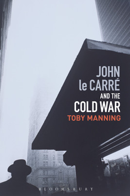 John le Carre and the Cold War(English, Paperback, Manning Toby Dr)