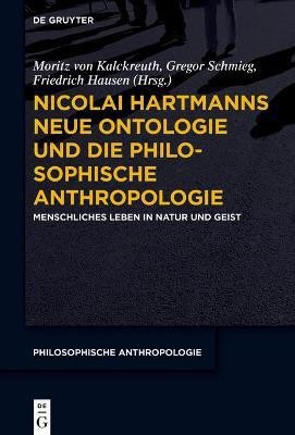 Nicolai Hartmanns Neue Ontologie und die Philosophische Anthropologie(German, Hardcover, unknown)