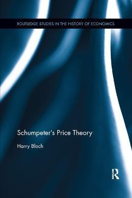 Schumpeter's Price Theory(English, Paperback, Bloch Harry)