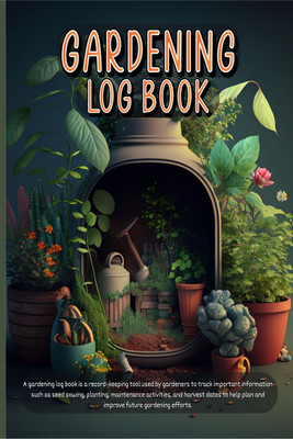 Gardening Lob Book  - Monthly Tracker for Plant Project Gardening Journal | Amazing Planting, Fertilizing and Harvesting Log book for Beginners | Perfect as a Gift !(Paperback, Lazy Black Cat Books)