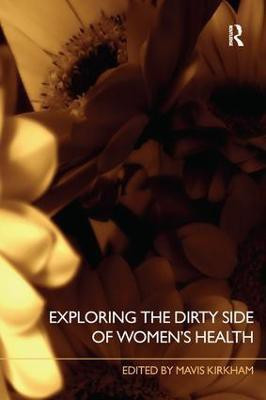 Exploring the Dirty Side of Women's Health(English, Paperback, unknown)