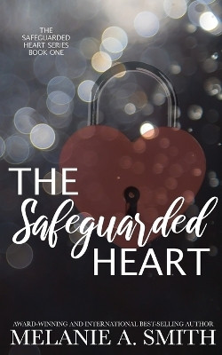 The Safeguarded Heart(English, Paperback, Smith Melanie a)