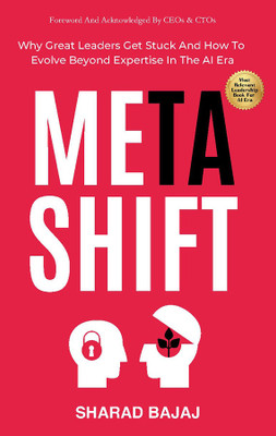 MetaShift: Why great leaders get stuck and how to evolve beyond expertise in the AI Era (Hardcover)(Hardcover, Sharad Bajaj)