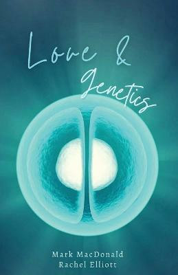 Love & Genetics(English, Paperback, MacDonald Mark)