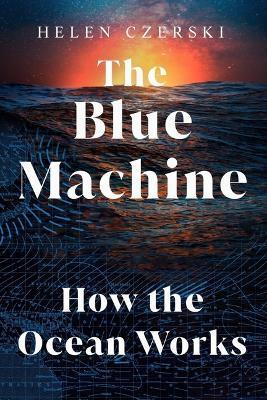 The Blue Machine(English, Paperback, Czerski Helen)