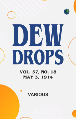 Dew Drops, Vol. 37, No. 18, May 3, 1914(Paperback, Various)