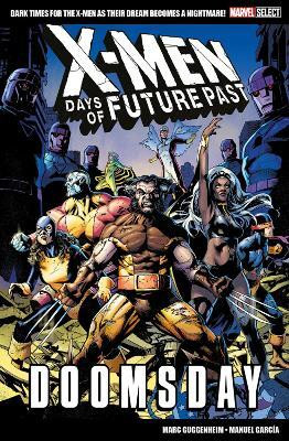 Marvel Select X-Men: Days of Future Past - Doomsday(English, Paperback, Guggenheim Marc)