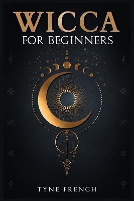 Wicca for Beginners(English, Paperback, French Tyne)