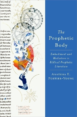 The Prophetic Body(English, Hardcover, Portier-Young Anathea E.)