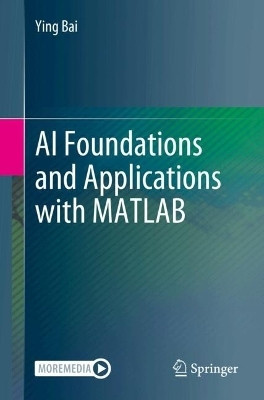 AI Foundations and Applications with MATLAB(English, Paperback, Bai Ying)