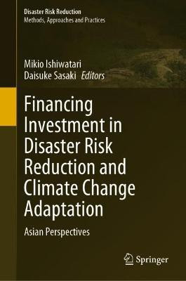 Financing Investment in Disaster Risk Reduction and Climate Change Adaptation(English, Hardcover, unknown)