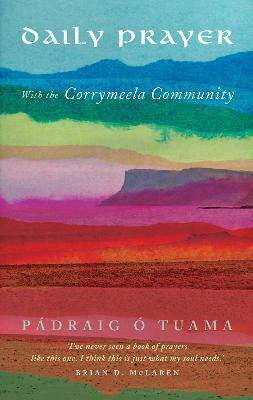 Daily Prayer with the Corrymeela Community(English, Paperback, O Tuama Padraig)