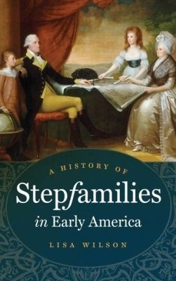 A History of Stepfamilies in Early America(English, Paperback, Wilson Lisa)