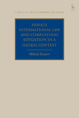 Private International Law and Competition Litigation in a Global Context(English, Paperback, Danov Mihail)
