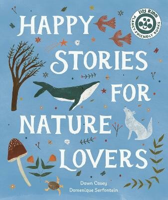 Happy Stories for Nature Lovers(English, Paperback, Casey Dawn)