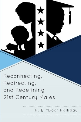 Reconnecting, Redirecting, and Redefining 21st Century Males(English, Hardcover, Holliday H. E.)
