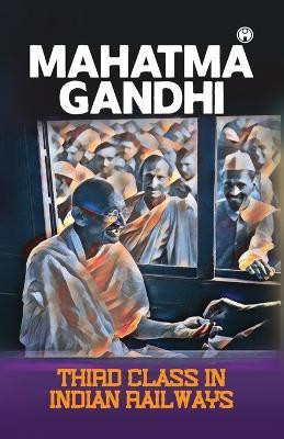 Third class in Indian railways(English, Paperback, Gandhi Mahatma)