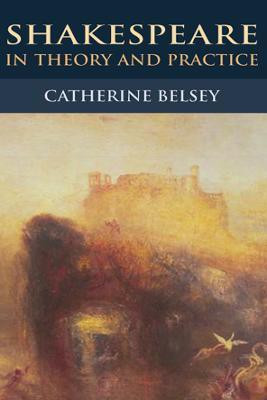 Shakespeare in Theory and Practice(English, Hardcover, Belsey Catherine)