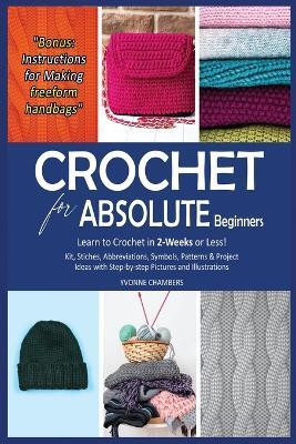 Crochet for Absolute Beginners(English, Paperback, Chambers Yvonne)