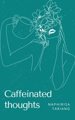 Caffeinated thoughts(Paperback, Naphirisa Tariang)