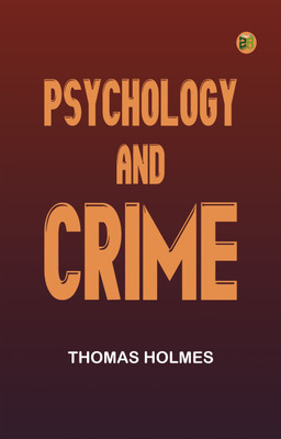 Psychology and Crime(Paperback, Thomas Holmes)