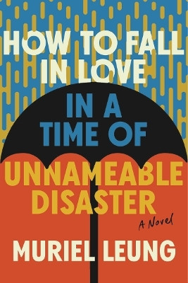 How to Fall in Love in a Time of Unnameable Disaster(English, Paperback, Leung Muriel)