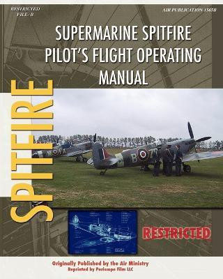 Supermarine Spitfire Pilot's Flight Operating Manual(English, Paperback, Ministry Air)