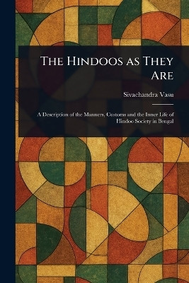 The Hindoos as They Are(English, Paperback, Vasu Sivachandra)