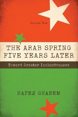 The Arab Spring Five Years Later Vol. 1(English, Paperback, Ghanem Hafez)
