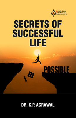SECRETS OF SUCCESSFUL LIFE(Paperback, Dr.K.P.Agrawal)