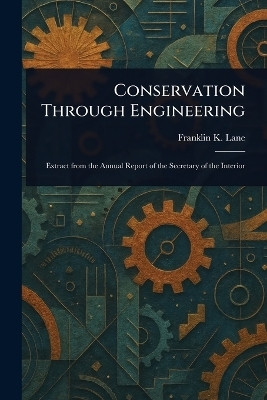 Conservation Through Engineering(English, Paperback, Lane Franklin K)