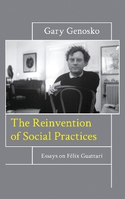 The Reinvention of Social Practices(English, Hardcover, Genosko Gary)