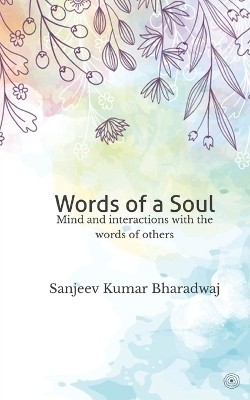 Words of a Soul(English, Paperback, Bharadwaj Sanjeev Kumar)