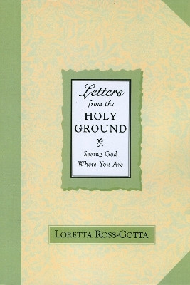 Letters From the Holy Ground(English, Paperback, Ross-Gotta Loretta)