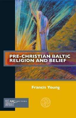 Pre-Christian Baltic Religion and Belief(English, Paperback, Young)