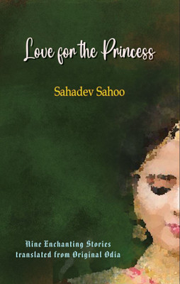 Love for the Princess(Paperback, Sahadev Sahoo)