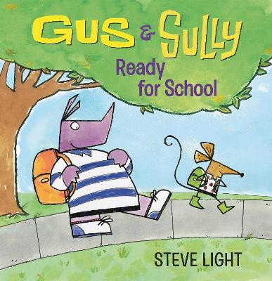 Gus and Sully: Ready for School(English, Board book, Light Steve)