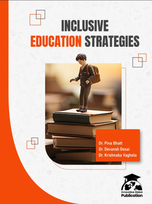 Inclusive Education Strategies Authors: Dr. Pina Bhatt, Dr. Devansh Desai and Dr. Krishnaba Vaghela BY INNOVATIVE GLOBAL PUBLICATION(Paperback, Dr. Pina Bhatt,, Dr. Devansh Desai, Dr. Krishnaba Vaghela)