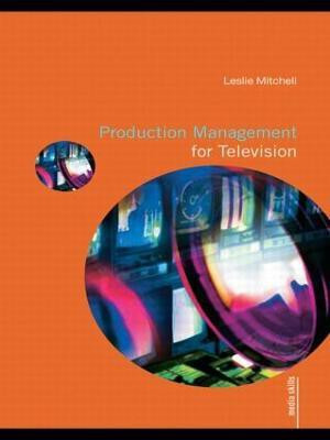 Production Management for Television(English, Paperback, Mitchell Leslie)