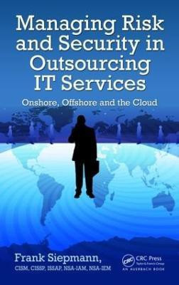 Managing Risk and Security in Outsourcing IT Services(English, Hardcover, Siepmann Frank)