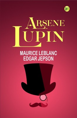 Arsene Lupin(Paperback, Maurice Leblanc, Edgar Jepson)