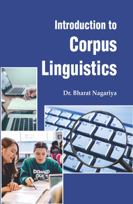 Introduction to Corpus Linguistics(Hardcover, Dr. Bharat Nagariya)