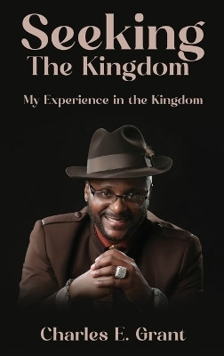 Seeking The Kingdom(English, Hardcover, Grant Charles E)