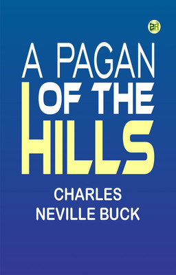 A Pagan of the Hills(Paperback, Charles Neville Buck)